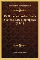 De Romanorum Imprimis Suetonii Arte Biographica (1891) 1145125573 Book Cover