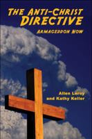 The Anti-Christ Directive: Armaggedon Now 1424170729 Book Cover