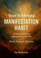Your 5-minute manifestation habit: A short book to reprogram your life 8771705333 Book Cover