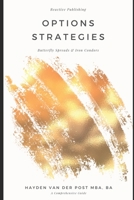 Options Strategies Butterfly Spreads and Iron Condors: A Comprehensive Guide (Algos Mastery Series: Advanced Algorithmic Trading with Python) B0DQDNVJ7W Book Cover