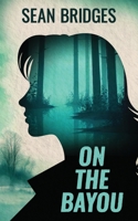 On the Bayou 1509265414 Book Cover