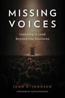 Missing Voices: Learning to Lead beyond Our Horizons 1783685638 Book Cover