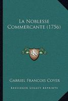 La Noblesse Commerçante... 1273800842 Book Cover