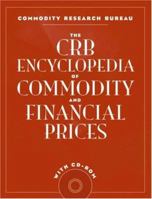 The CRB Encyclopedia of Commodity and Financial Prices with CD-ROM (Crb Encyclopedia of Commodity and Financial Prices) 0471784435 Book Cover