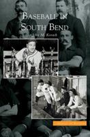 Baseball  in  South  Bend   (IN)  (Images  of  Baseball) 0738533262 Book Cover
