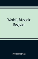 World's Masonic Register 9353809223 Book Cover