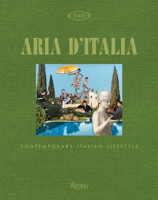 Aria d'Italia: Contemporary Italian Lifestyle 8891835145 Book Cover