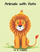 Animals with Hats: A children's picture book B0DQ8NSYYQ Book Cover