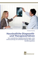 Hausärztliche Diagnostik- und Therapieverfahren: bei veränderten Gebührenordnungen, eine Untersuchung mit örtlichem Bezug und unter Genderaspekten 3838135601 Book Cover