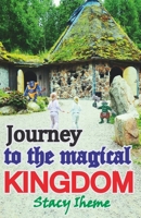 Journey To The Magical Kingdom B08RKHJ37H Book Cover