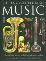 The Encyclopedia of Music: Musical Instruments and the Art of Music-Making 0760762430 Book Cover