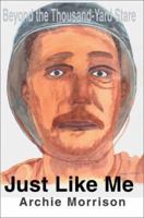 Just Like Me: Beyond the Thousand-Yard Stare 0595226116 Book Cover
