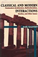 Classical and Modern Interactions: Postmodern Architecture, Multiculturalism, Decline, and Other Issues 0292770537 Book Cover