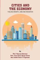 Cities and the Economy: Fueling growth, jobs and innovation 1535320818 Book Cover