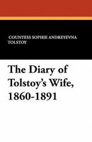 The Diary of Tolstoy's Wife 1860-1891 1434422089 Book Cover