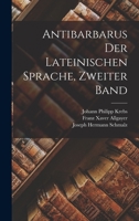 Antibarbarus der lateinischen Sprache, Zweiter Band 1016747314 Book Cover