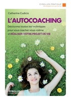 L'autocoaching: Découvrez toutes les techniques pour vous coacher vous-même et réaliser votre projet de vie. 2212557930 Book Cover