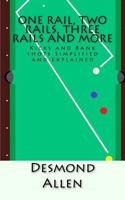 One Rail, Two Rails, Three Rails and More: Kicks and Bank shots Simplified and Explained 1540566552 Book Cover
