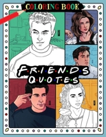 Friends Quotes Coloring Book B092GGJ5N9 Book Cover