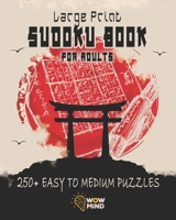 Large Print Sudoku Book for Adults: 250+ Easy to Medium Puzzles - Improve Your Memory and Learn New Techniques 1670206289 Book Cover