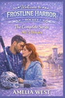 Frostline Harbour Hockey: A Small-Town Hockey Romance Series (All 5 Books Bundle) B0GLNDLBMD Book Cover