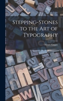Stepping-stones to the Art of Typography 1013479351 Book Cover