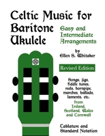 Celtic Music for Baritone Ukulele: Easy and Intermediate Arrangements 1304568458 Book Cover
