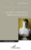 Sauver la démocratie: Regards sur la démocratie au XXIe siècle (Questions Contemporaines) (French Edition) 2343102376 Book Cover