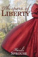 Whispers of Liberty 1941072305 Book Cover