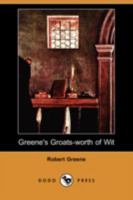 Groats-worth of Witte, bought with a million of Repentance 124114351X Book Cover