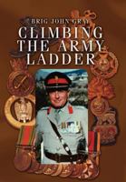 Climbing the Army Ladder 1450078958 Book Cover