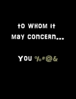 To Whom It May Concern: Unique Journal with Blank Lined Pages 1694422992 Book Cover