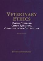 Veterinary Ethics: Animal Welfare, Client Relations, Competition and Collegiality 0815188404 Book Cover