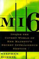 MI6 : Inside the Covert World of Her Majesty's Secret Intelligence Service 0743203798 Book Cover