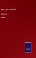 Waldrose: Novelle (Classic Reprint) 1144400244 Book Cover