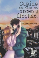 CUPIDO NO SOLO ES ARCOS Y FLECHAS (Colección Perpetuum) B08QSD8SSW Book Cover