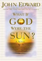 What If God Were the Sun? 1932128018 Book Cover