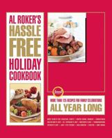 Al Roker's Hassle-Free Holiday Cookbook: More Than 125 Recipes for Family Celebrations All Year Long 0743249526 Book Cover