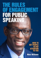 The Rules of Engagement for Public Speaking 099038022X Book Cover