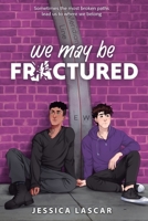 We May Be Fractured 1648908527 Book Cover