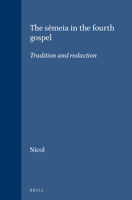 The Semeia in the fourth gospel: Tradition and redaction (Supplements to Novum Testamentum) 9004034773 Book Cover