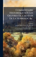 Commentaire Historique Sur Les Oeuvres De L'auteur De La Henriade, &c (French Edition) 1023908921 Book Cover
