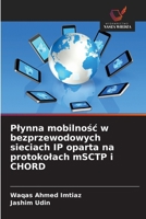 Plynna mobilnosc w bezprzewodowych sieciach IP oparta na protokolach mSCTP i CHORD (Polish Edition) 6200063079 Book Cover