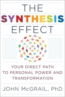 The Synthesis Effect: Your Direct Path to Personal Power and Transformation 1601632053 Book Cover