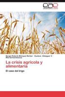 La Crisis Agricola y Alimentaria 3659015962 Book Cover