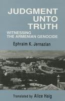 Judgment Unto Truth: Witnessing the Armenian Genocide 088738823X Book Cover