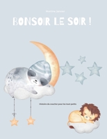 Bonsoir le Soir !: Une histoire du coucher pour les tout-petits B09WCJVSKD Book Cover