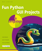 Fun Python GUI Projects in easy steps 1787910393 Book Cover