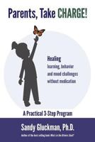 Parents, Take Charge! 1491252243 Book Cover