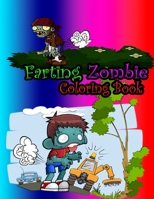 farting zombies coloring book: farting zombies coloring book, amazing fartign picture of farting zombie Coloring Book For kids enjoy laughing and coloring comic picture B08YQM3TVF Book Cover